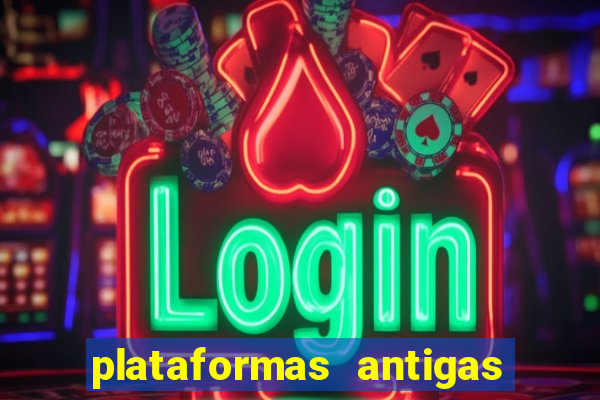 plataformas antigas de jogos slots